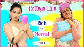 College Life - RICH vs NORMAL | Part-2 | #Fun #Sketch #RolePlay #Anaysa #ShrutiArjunAnand