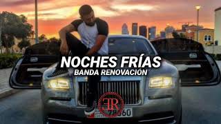 Noches Frias - Banda Renovación  (CORRIDOS 2019)