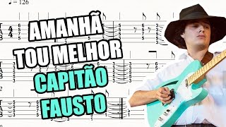 Capitão Fausto - Amanhã Tou Melhor (Acordes/Tablatura)