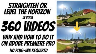 Adobe Premiere Pro 360 / VR Tutorial #1: How to straighten or level the horizon in a 360 video