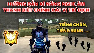 Hướng Dẫn Kĩ Năng Nghe Âm Thanh Tiếng Chân, Tiếng Súng Biết Chính Xác Vị Trí Địch