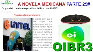 OIBR3 OIBR4 - A NOVELA CONTINUA PARTE 25#