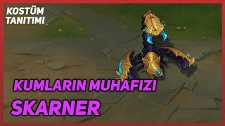 Kumların Muhafızı Skarner (Kostüm Tanıtımı) League of Legends