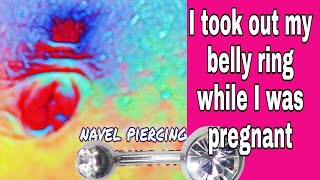 How my navel piercing hole stretched and belly button popped during my pregnancy- 10 months postpart