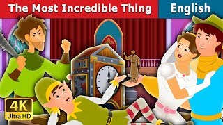 The Most Incredible Thing Story in English | Stories for Teenagers | English Fairy Tales