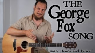 THE GEORGE FOX SONG - "Walk in the Light" (chords & lyrics)