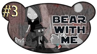 Bear With Me™ ► Прохождение #3