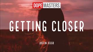 Justin Jesso - Getting Closer (Official Audio)