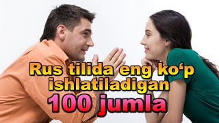 Rus tilida eng ko`p ishlatiladigan 100 jumla. AUDIODARSLIK? 1-QISM.