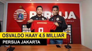 Osvaldo Haay Persija 4,5 MILLIAR | Berita LIGA 1 TERBARU
