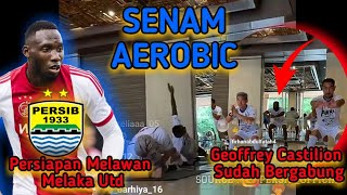 Persiapan Melawan Melaka Utd!?Senam Aerobic Geoffrey Sudah Bergabung TC ?? Kudu Menang! ?