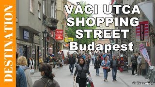 BUDAPEST walking street - A walk on on Váci utca shopping & restaurant street - Budapest attractions