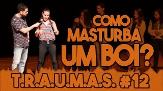 T.R.A.U.M.A.S. #12 - MASTURBADORA DE ANIMAIS  (Uberlandia, MG)