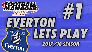 Football Manager 2017 BETA - EVERTON - Part 1 - New Beginning