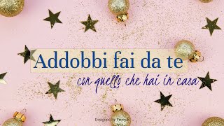 ADDOBBI NATALIZI fai da te con quello che HAI IN CASA - riciclo creativo tutorial Natale
