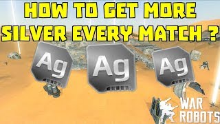 Tips & Tricks : How To Get More Silver in Every Match | War Robots