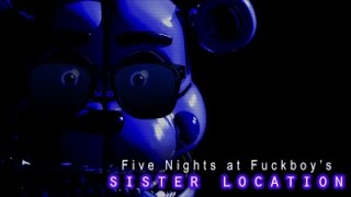 Five Nights at F**kboy's: Sister Location (ITS BACK!)