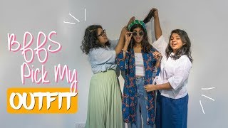 I Let my BFFs Pick My Outfits | Sejal Kumar