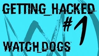 Watch Dogs Getting Hacked # 1 - Online Hacking Watch Dogs Multiplayer Gameplay