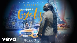 I-Octane - Born Gyalis (Official Audio)
