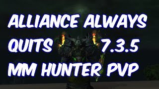 ALLIANCE ALWAYS QUITS - 7.3.5 Marksmanship Hunter PvP - WoW Legion