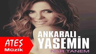 Ankaralı Yasemin -Nar Tanem 2016