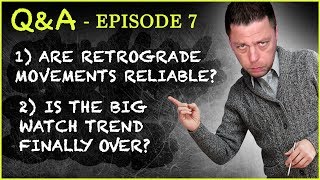 Q&A #7 Big Watch Trend Finally Over? Are Retrograde Movements Reliable? What about Vacheron?