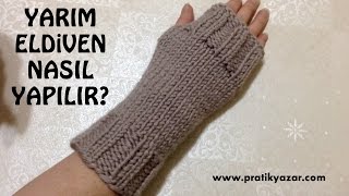 Parmaksız Eldiven (Yarım Eldiven) Nasıl Yapılır? - şiş ile örgü - örgü modelleri