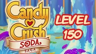 Candy Crush Soda Saga Level 150
