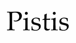 How to Pronounce Pistis