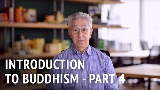 Introduction to Buddhism: Part Four