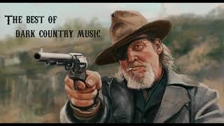 THE BEST OF " Dark Country music "