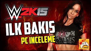 WWE 2K15 PC - İlk Bakış & İnceleme (Türkçe) (60FPS)
