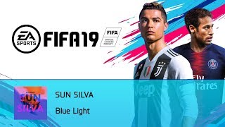 SUN SILVA - Blue Light (FIFA 19 Soundtrack)