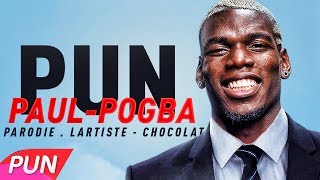 LARTISTE - PAUL POGBA ( PARODIE DE CHOCOLAT )