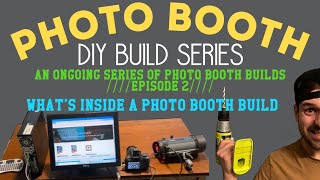What’s Inside A Photo Booth / DSLR Booth Download / Photo Booth DIY Build Series Episode 2