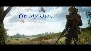 Battlefield 1 Singleplayer [GMV] - On My Own