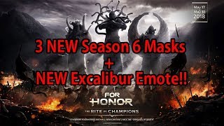 For Honor -  3 NEW Season 6 Masks + NEW Excalibur Emote Footage!!