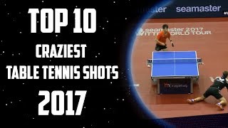 Top 10 Craziest Table Tennis Shots of 2017!