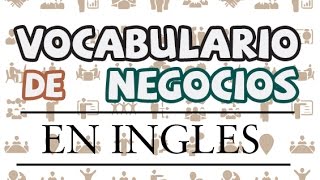 Vocabulario de Negocios en Inglés