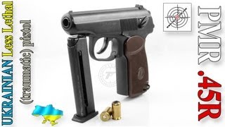 Травматический ПМ - «ПМР .45 rubber». Less Lethal pistol PM .45 Rubber.