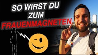 Frauen erobern: So wirst du zum Frauenmagneten - LIVE