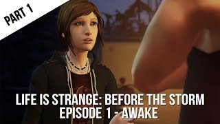 Life Is Strange - Before The Storm: Episode 1 | Awake | Gameplay Walkthrough (Part 1)