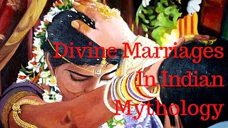Divine Marriages In Indian Mythology