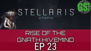 Stellaris Utopia - Rise of the Gnath Hivemind - EP 23 - Three Wars