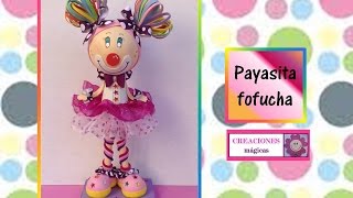 ♥♥Payasita fofucha♥♥ Regalos dia del niño♥♥Creaciones mágicas♥♥