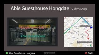 able Guest House the way to come (Exit 7 of Hongik Univ. Station)