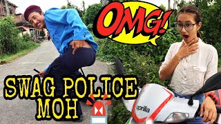 Swag Police Moh | Nepali Funny Video