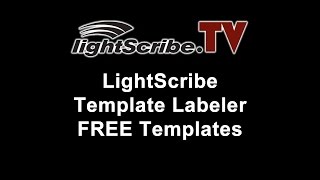 LightScribe.TV - LightScribe Tutorial on Getting Free Templates for the LightScribe Template Labeler