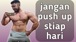 Tidak boleh push up 100 kali stiap hari ?